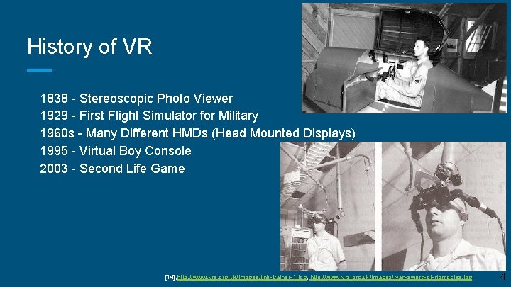 History of VR 1838 - Stereoscopic Photo Viewer 1929 - First Flight Simulator for