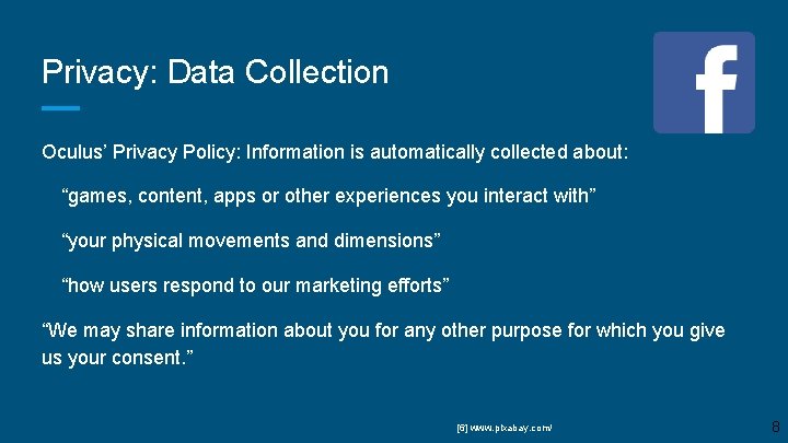 Privacy: Data Collection Oculus’ Privacy Policy: Information is automatically collected about: “games, content, apps