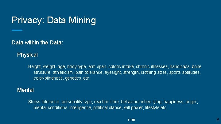 Privacy: Data Mining Data within the Data: Physical Height, weight, age, body type, arm