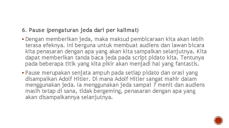 6. Pause (pengaturan jeda dari per kalimat) § Dengan memberikan jeda, maka maksud pembicaraan