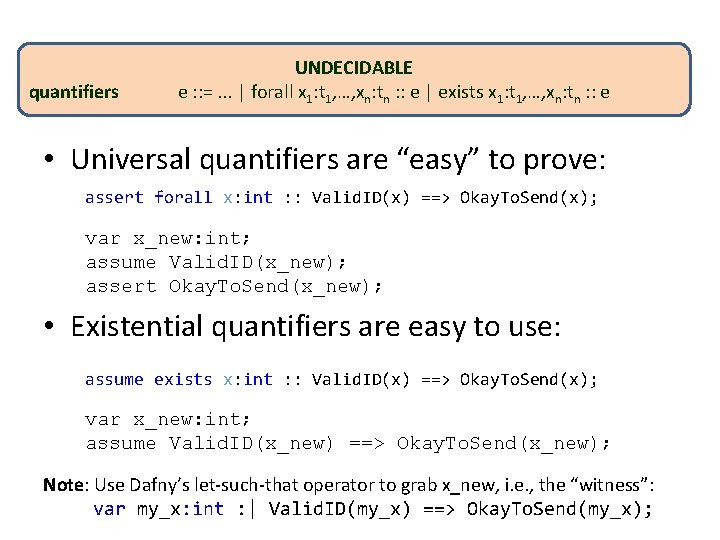 quantifiers UNDECIDABLE e : : =. . . | forall x 1: t 1,