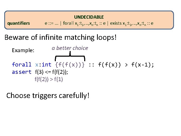 quantifiers UNDECIDABLE e : : =. . . | forall x 1: t 1,