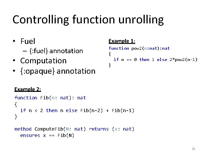 Controlling function unrolling • Fuel – {: fuel} annotation • Computation • {: opaque}
