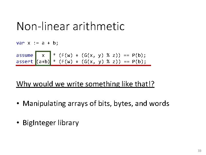 Non-linear arithmetic var x : = a + b; assume x * (F(w) +
