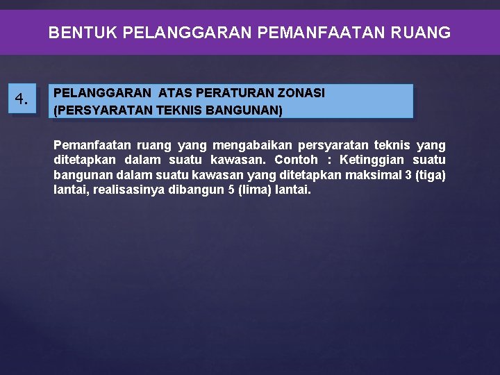 BENTUK PELANGGARAN PEMANFAATAN RUANG 4. PELANGGARAN ATAS PERATURAN ZONASI (PERSYARATAN TEKNIS BANGUNAN) Pemanfaatan ruang