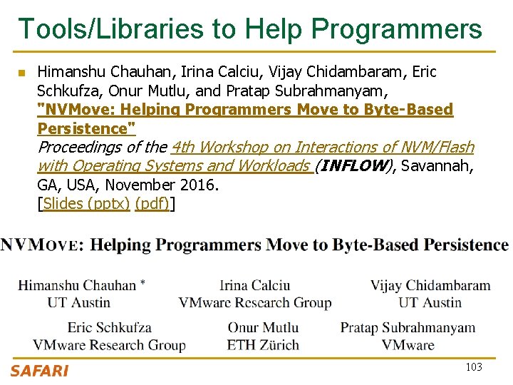 Tools/Libraries to Help Programmers n Himanshu Chauhan, Irina Calciu, Vijay Chidambaram, Eric Schkufza, Onur