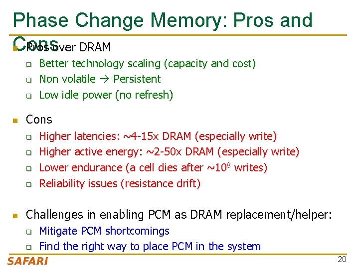 Phase Change Memory: Pros and Cons n Pros over DRAM q q q n