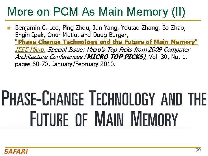 More on PCM As Main Memory (II) n Benjamin C. Lee, Ping Zhou, Jun