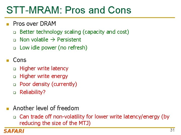 STT-MRAM: Pros and Cons n Pros over DRAM q q q n Cons q
