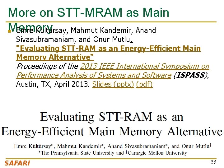 More on STT-MRAM as Main Memory n Emre Kultursay, Mahmut Kandemir, Anand Sivasubramaniam, and