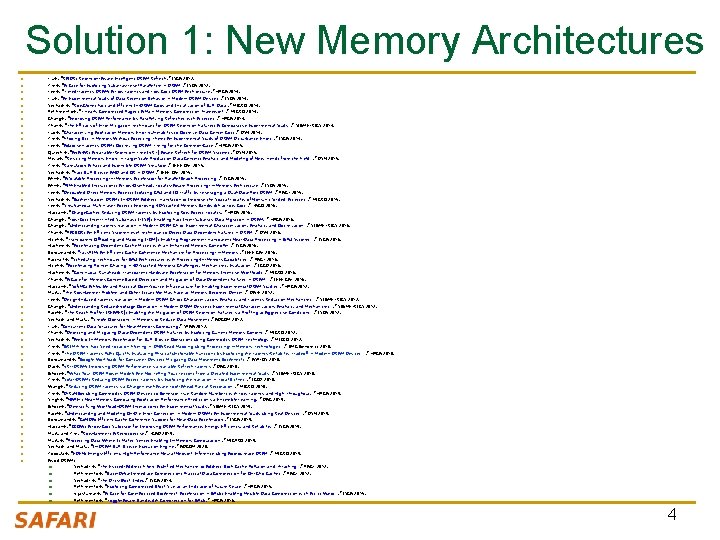 Solution 1: New Memory Architectures n n n n n n n n n