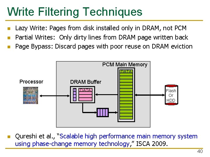 Write Filtering Techniques n n n Lazy Write: Pages from disk installed only in