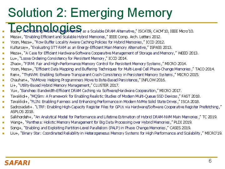 n n n n n Solution 2: Emerging Memory Technologies Lee+, “Architecting Phase Change