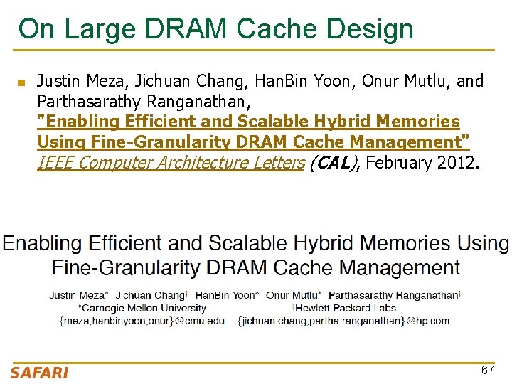 On Large DRAM Cache Design n Justin Meza, Jichuan Chang, Han. Bin Yoon, Onur