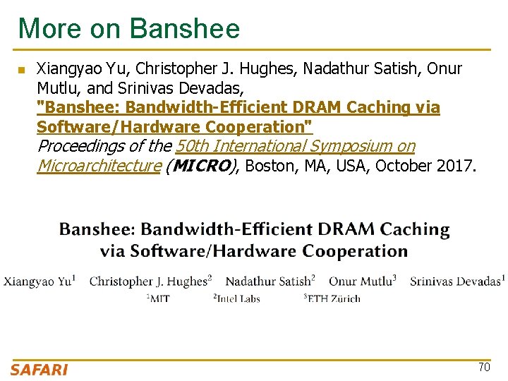 More on Banshee n Xiangyao Yu, Christopher J. Hughes, Nadathur Satish, Onur Mutlu, and