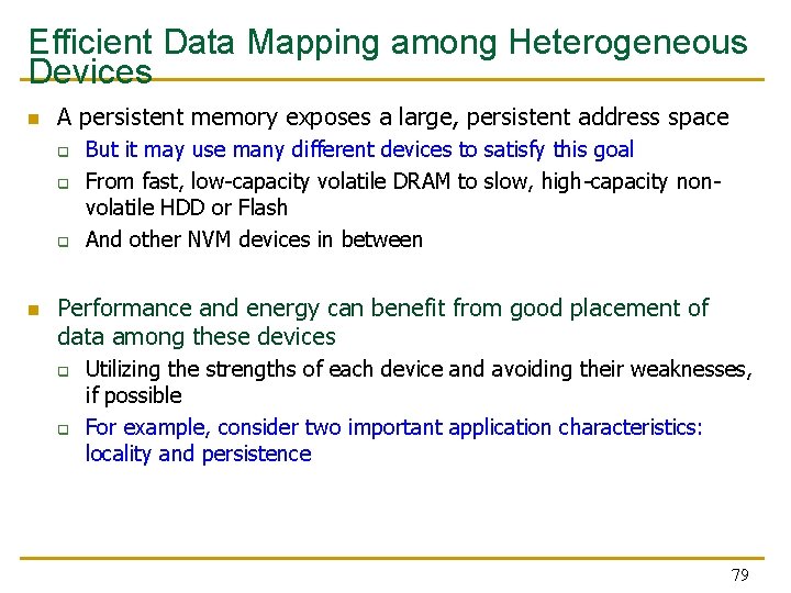 Efficient Data Mapping among Heterogeneous Devices n A persistent memory exposes a large, persistent