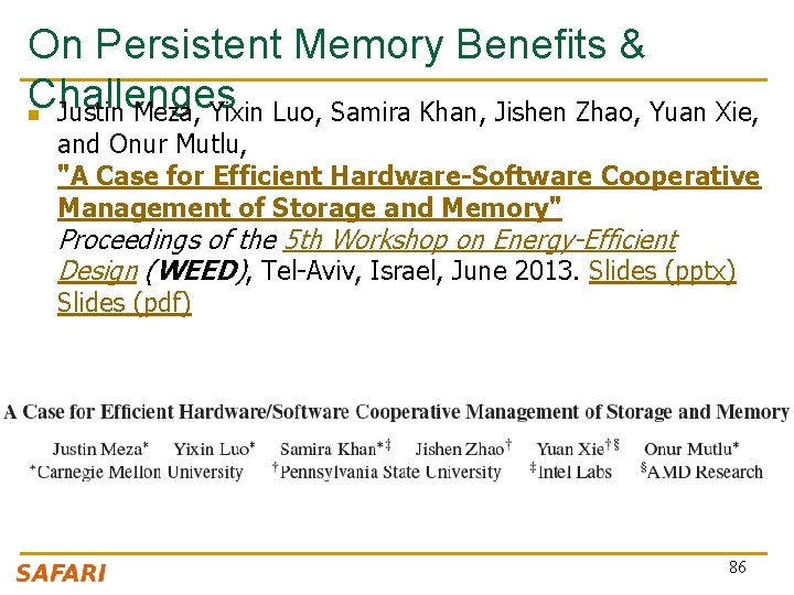 On Persistent Memory Benefits & Challenges n Justin Meza, Yixin Luo, Samira Khan, Jishen