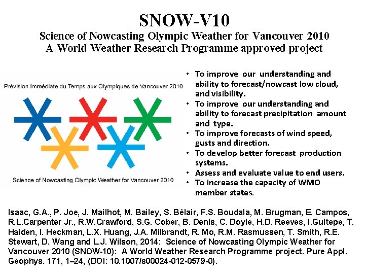 SNOW-V 10 Science of Nowcasting Olympic Weather for Vancouver 2010 A World Weather Research