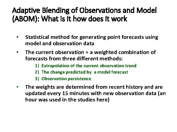 Adaptive Blending of Observations and Model (ABOM): What is it how does it work