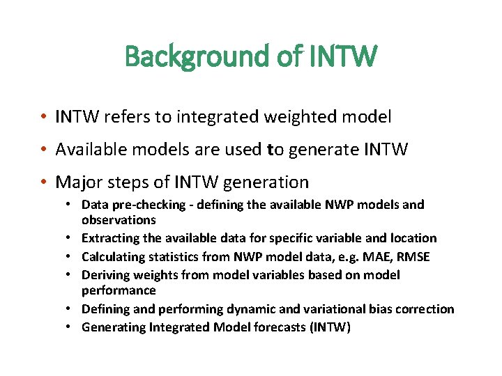 Background of INTW • INTW refers to integrated weighted model • Available models are