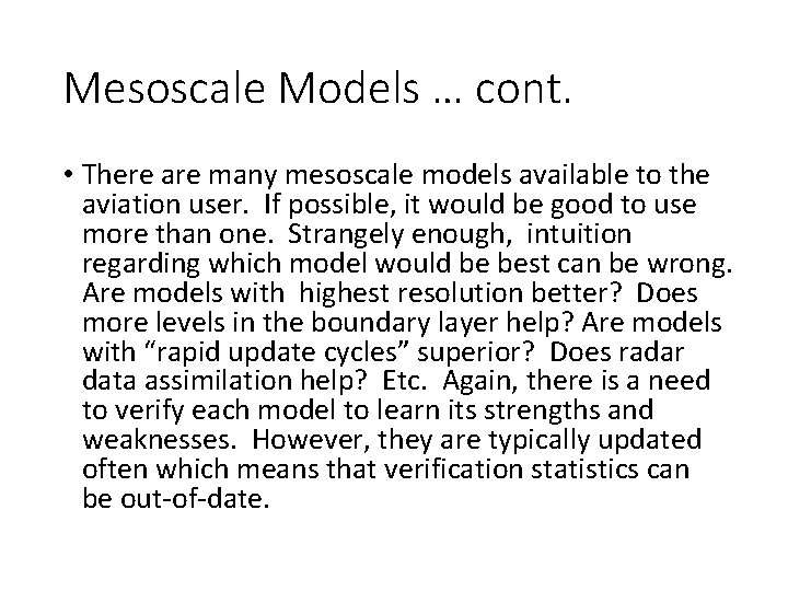 Mesoscale Models … cont. • There are many mesoscale models available to the aviation