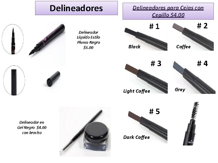 Delineadores Delineador Líquido Estilo Pluma Negro $5. 00 Delineadores para Cejas con Cepillo $4.