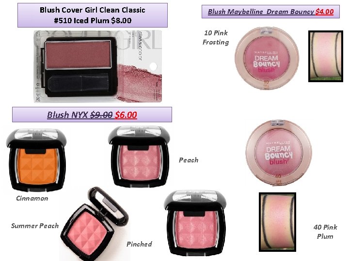 Blush Cover Girl Clean Classic #510 Iced Plum $8. 00 Blush Maybelline Dream Bouncy