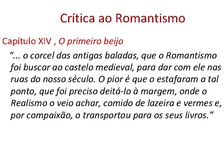  Crítica ao Romantismo Capítulo XIV , O primeiro beijo “. . . o