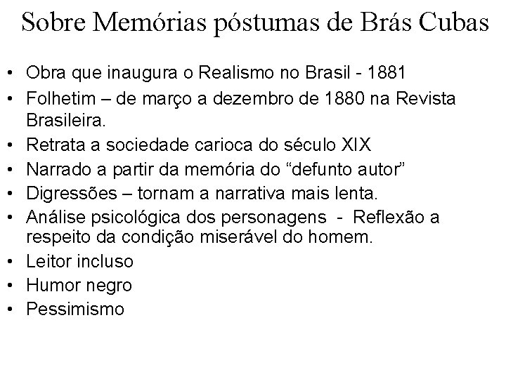Sobre Memórias póstumas de Brás Cubas • Obra que inaugura o Realismo no Brasil
