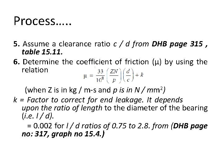 Process…. . 5. Assume a clearance ratio c / d from DHB page 315