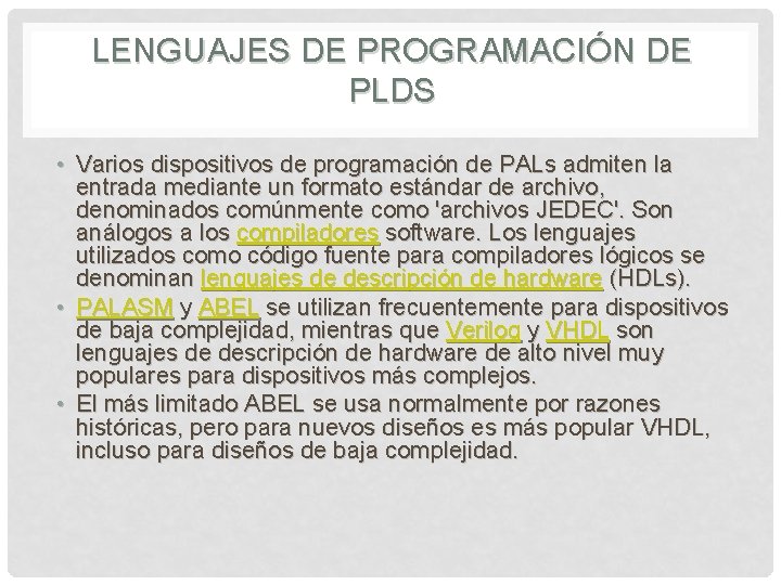 LENGUAJES DE PROGRAMACIÓN DE PLDS • Varios dispositivos de programación de PALs admiten la