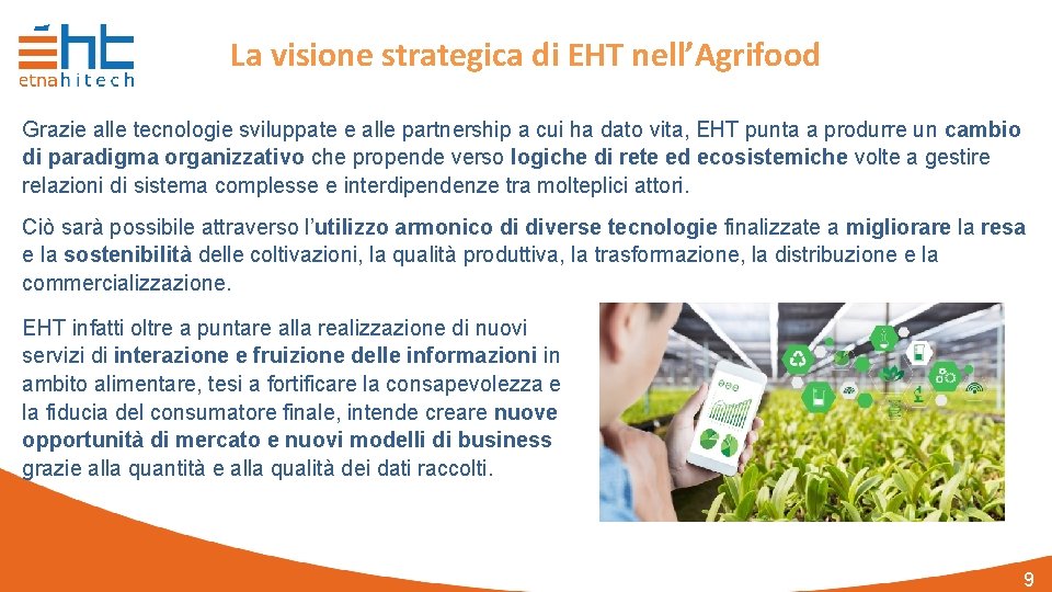 La visione strategica di EHT nell’Agrifood Grazie alle tecnologie sviluppate e alle partnership a
