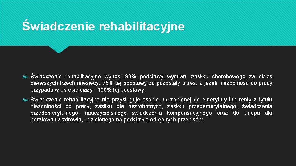 Świadczenie rehabilitacyjne wynosi 90% podstawy wymiaru zasiłku chorobowego za okres pierwszych trzech miesięcy, 75%