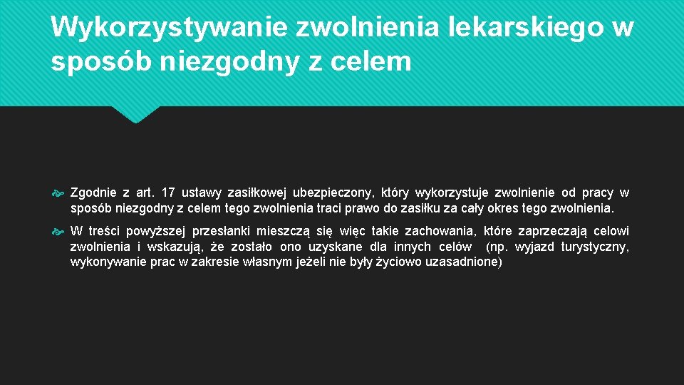 Wykorzystywanie zwolnienia lekarskiego w sposób niezgodny z celem Zgodnie z art. 17 ustawy zasiłkowej