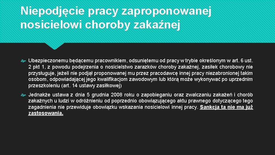 Niepodjęcie pracy zaproponowanej nosicielowi choroby zakaźnej Ubezpieczonemu będącemu pracownikiem, odsuniętemu od pracy w trybie