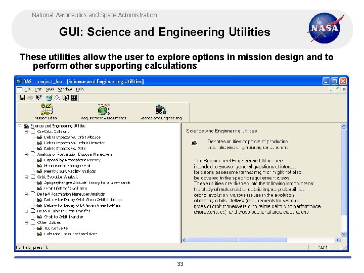 National Aeronautics and Space Administration GUI: Science and Engineering Utilities These utilities allow the