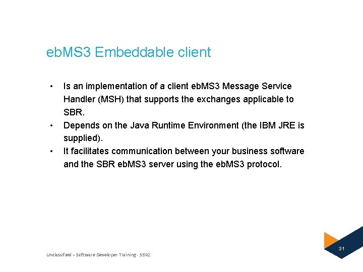 eb. MS 3 Embeddable client • • • Is an implementation of a client