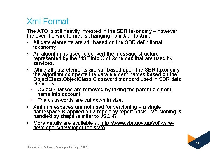 Xml Format The ATO is still heavily invested in the SBR taxonomy – however