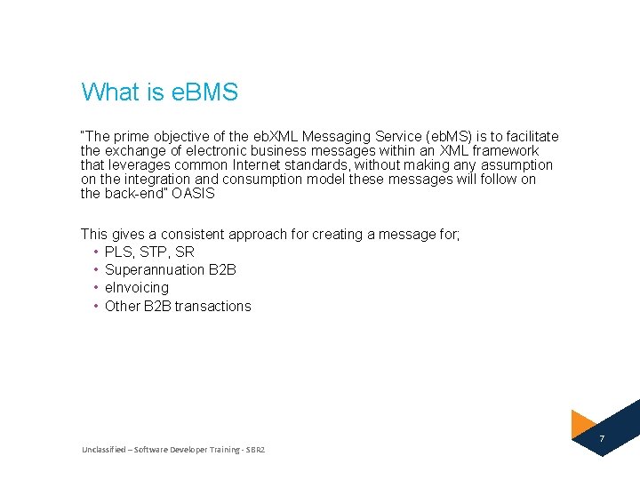 What is e. BMS “The prime objective of the eb. XML Messaging Service (eb.