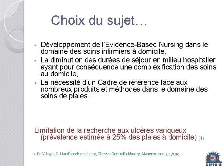 Choix du sujet… Développement de l’Evidence-Based Nursing dans le domaine des soins infirmiers à