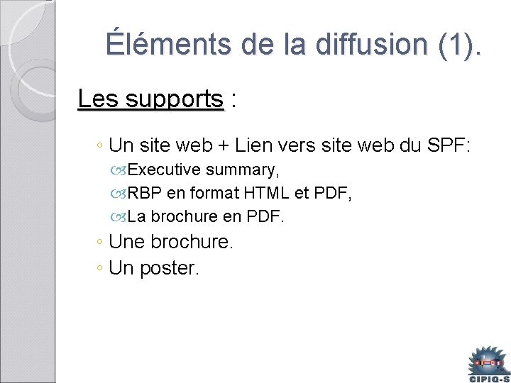 Éléments de la diffusion (1). Les supports : Les supports ◦ Un site web