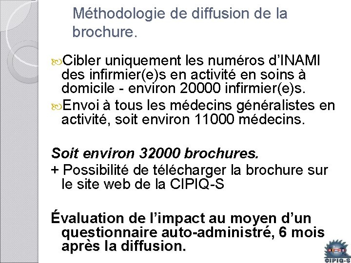 Méthodologie de diffusion de la brochure. Cibler uniquement les numéros d’INAMI des infirmier(e)s en