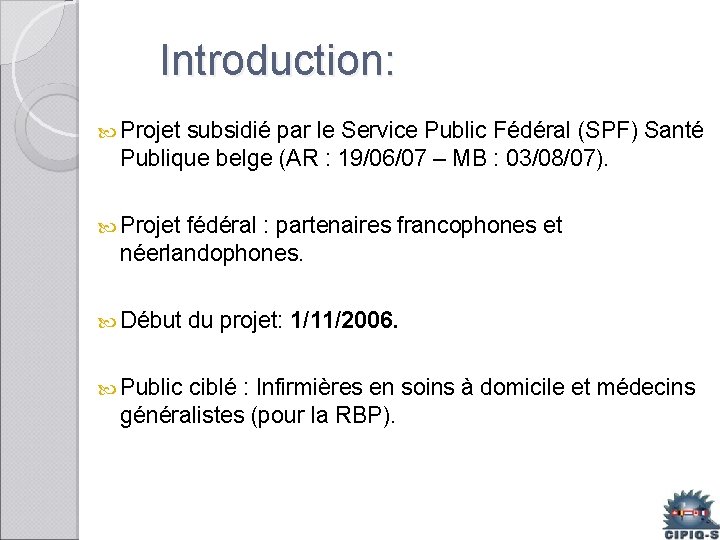 Introduction: Projet subsidié par le Service Public Fédéral (SPF) Santé Publique belge (AR :