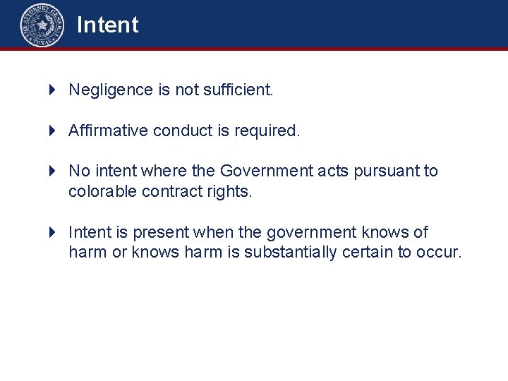 Intent 4 Negligence is not sufficient. 4 Affirmative conduct is required. 4 No intent