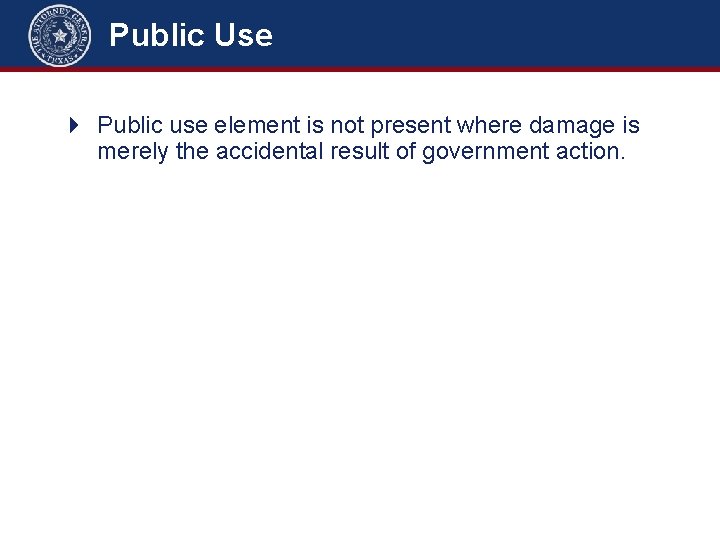 Public Use 4 Public use element is not present where damage is merely the