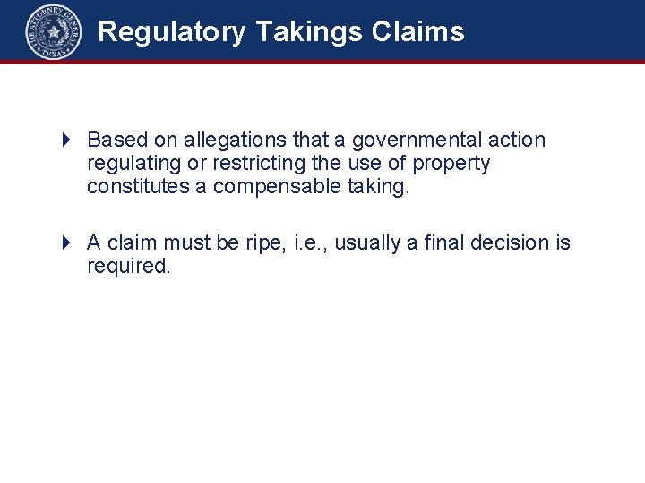 Regulatory Takings Claims 4 Based on allegations that a governmental action regulating or restricting