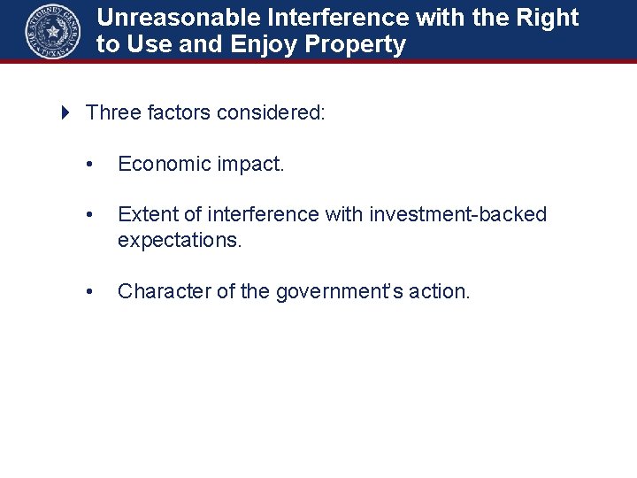 Unreasonable Interference with the Right to Use and Enjoy Property 4 Three factors considered: