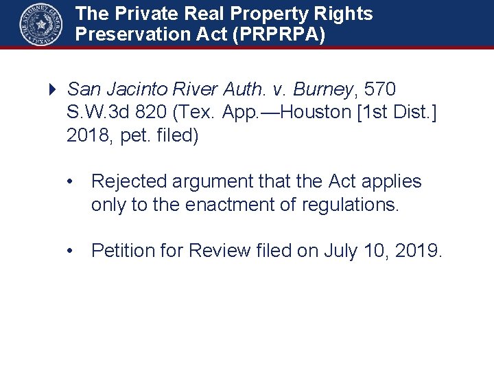 The Private Real Property Rights Preservation Act (PRPRPA) 4 San Jacinto River Auth. v.