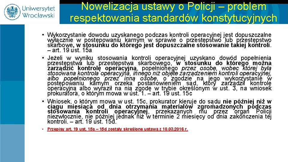 Nowelizacja ustawy o Policji – problem respektowania standardów konstytucyjnych • Wykorzystanie dowodu uzyskanego podczas