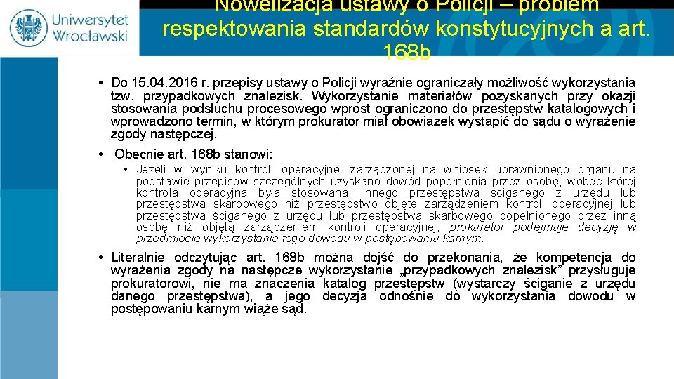 Nowelizacja ustawy o Policji – problem respektowania standardów konstytucyjnych a art. 168 b •